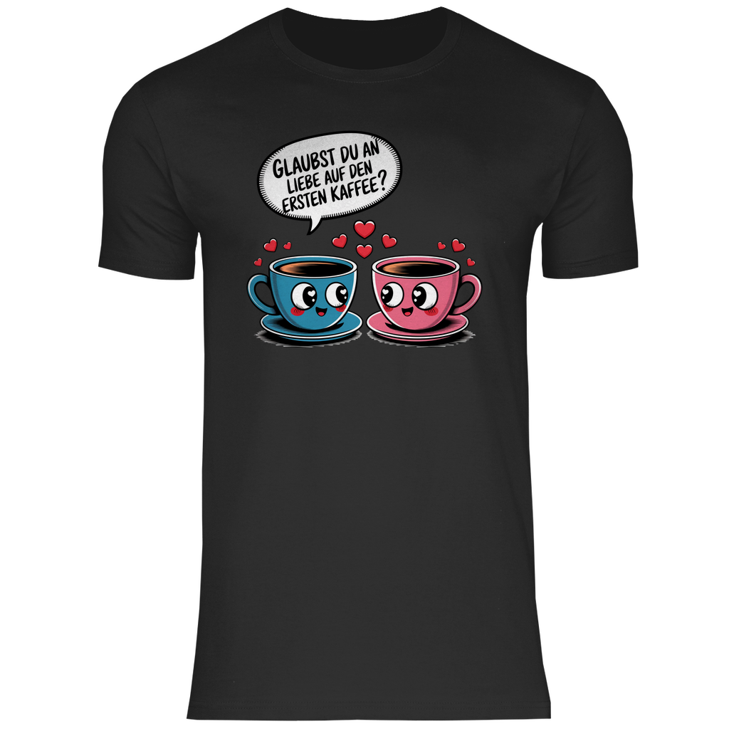 Kaffee T-Shirt "Glaubst du an Liebe auf den ersten Kaffee?" Herren