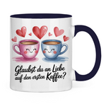 Sprüche Tasse "Glaubst du an Liebe auf den ersten Kaffee?" 2