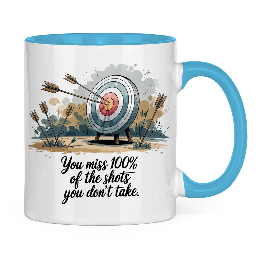 Sprüche Tasse "You miss 100% of the shots you don't take"
