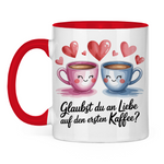 Sprüche Tasse "Glaubst du an Liebe auf den ersten Kaffee?" 2