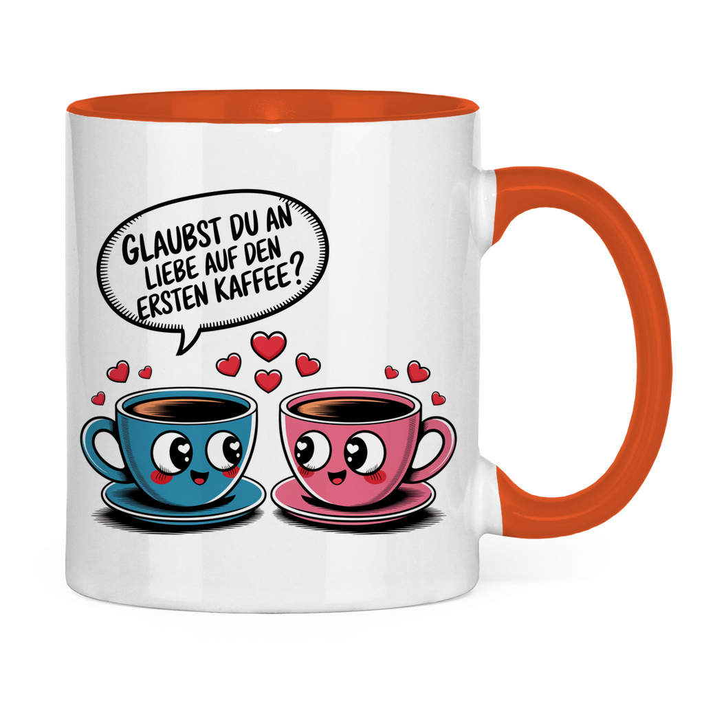 Sprüche Tasse "Glaubst du an Liebe auf den ersten Kaffee?"