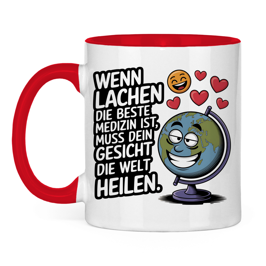 Sprüche Tasse "Wenn Lachen die beste Medizin ist, muss dein Gesicht die Welt heilen." 2