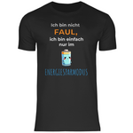 Sprüche Shirt "Ich bin nicht faul, ich bin einfach nur im Energiesparmodus" Herren