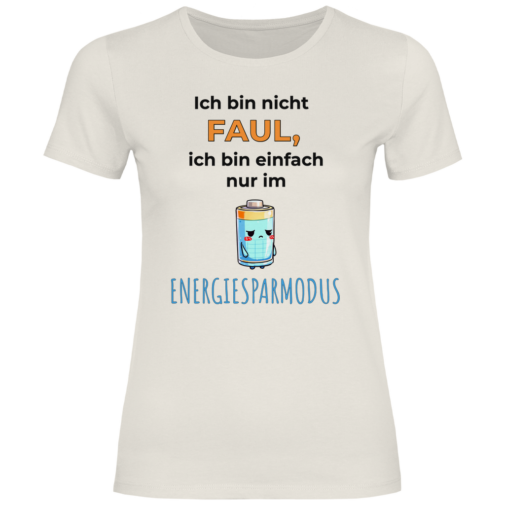 Sprüche T-Shirt 'Ich bin nicht faul, ich bin einfach nur im Energiesparmodus' Damen