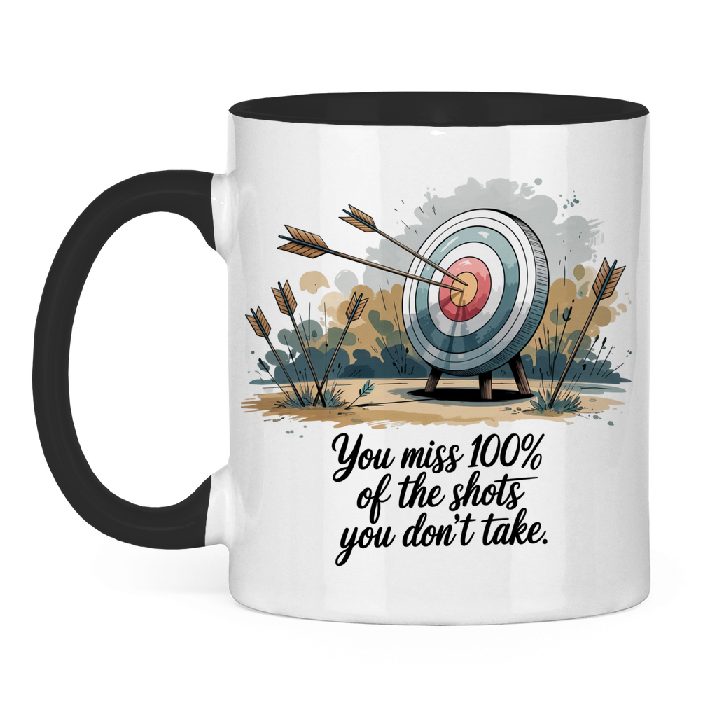 Sprüche Tasse "You miss 100% of the shots you don't take"