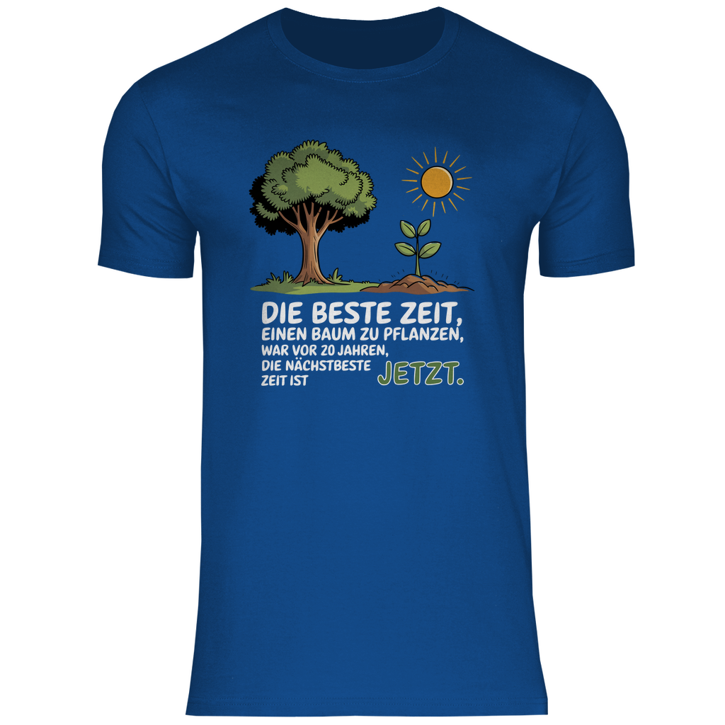 Motivation Shirt "Die beste Zeit einen Baum zu pflanzen, war vor 20 Jahren" Herren