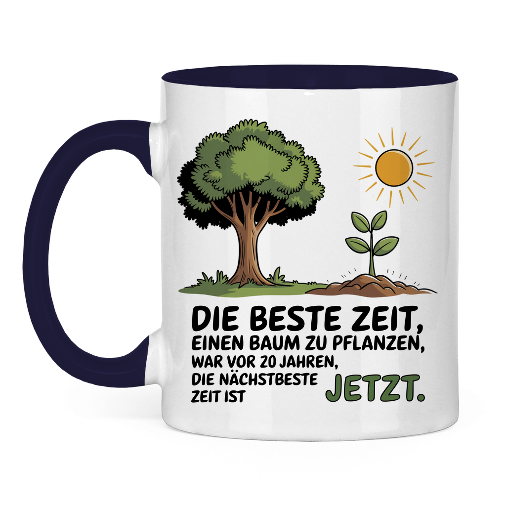 Sprüche Tasse "Die beste Zeit einen Baum zu pflanzen, war vor 20 Jahren" 2