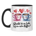 Sprüche Tasse "Glaubst du an Liebe auf den ersten Kaffee?" 2