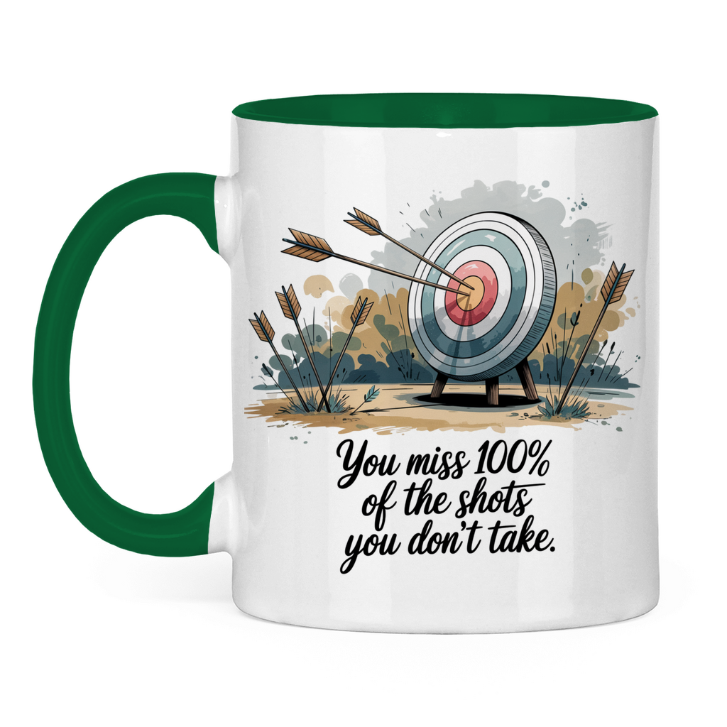 Sprüche Tasse "You miss 100% of the shots you don't take"