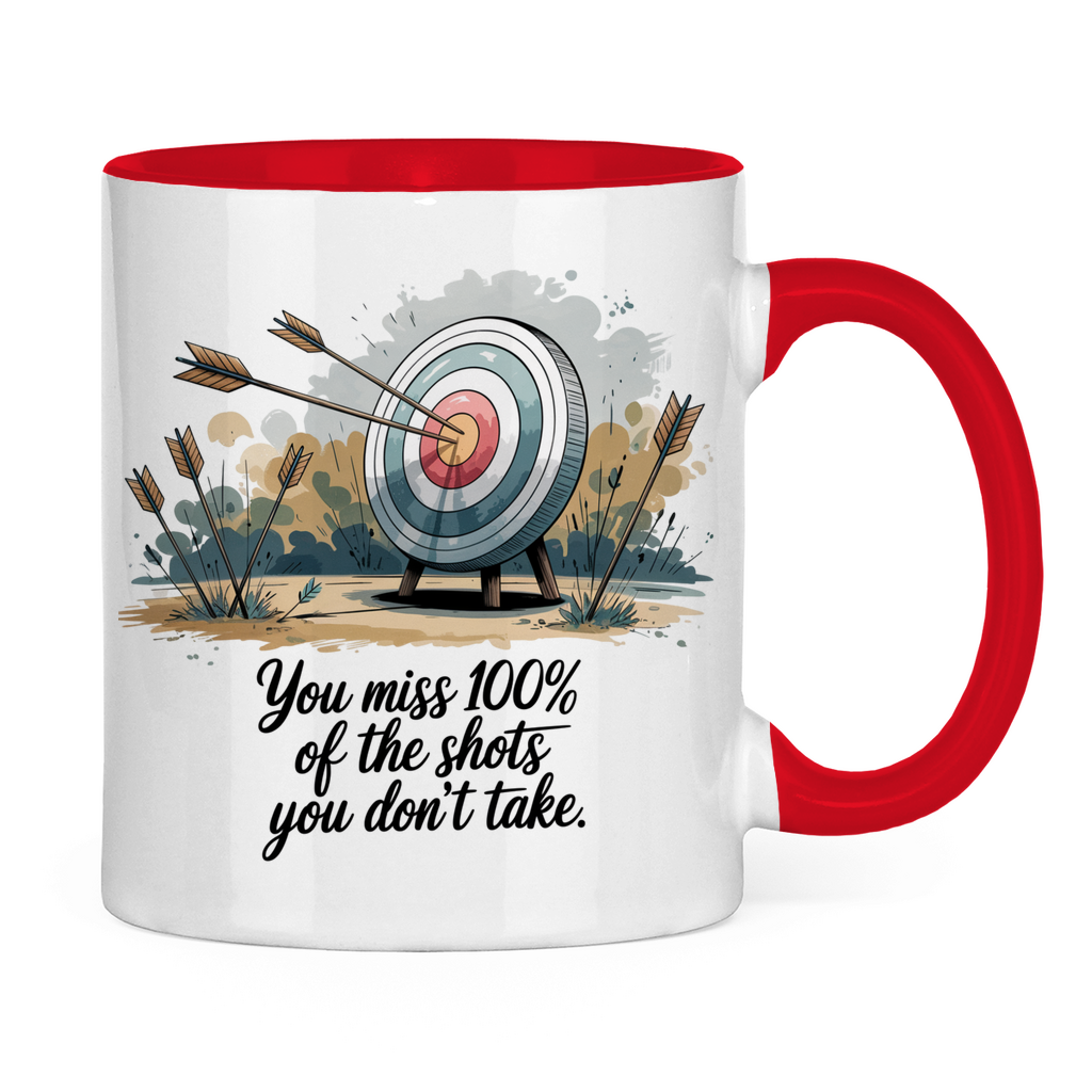 Sprüche Tasse "You miss 100% of the shots you don't take"