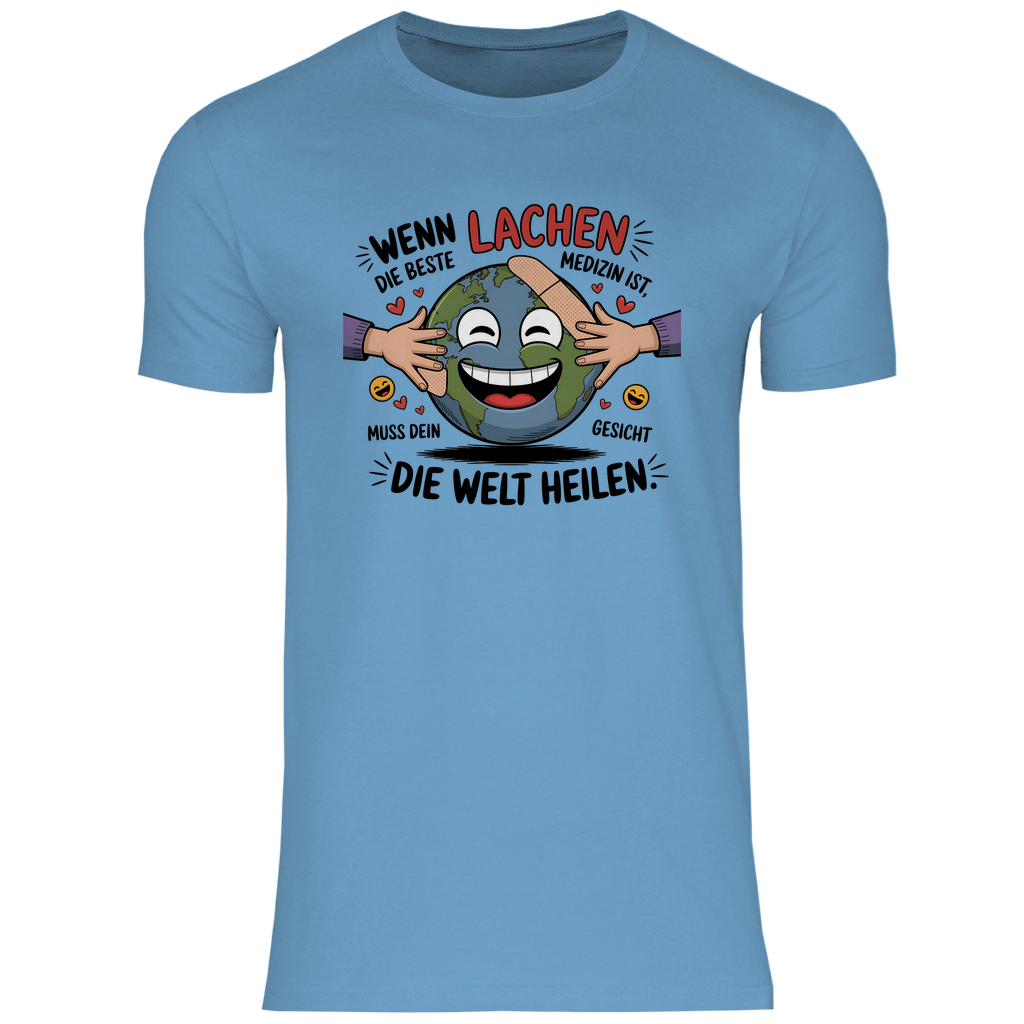 Lustiges T-Shirt "Wenn Lachen die beste Medizin ist, muss dein Gesicht die Welt heilen." Herren