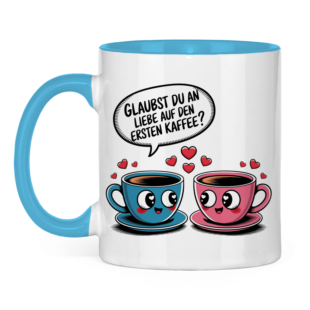 Sprüche Tasse "Glaubst du an Liebe auf den ersten Kaffee?"
