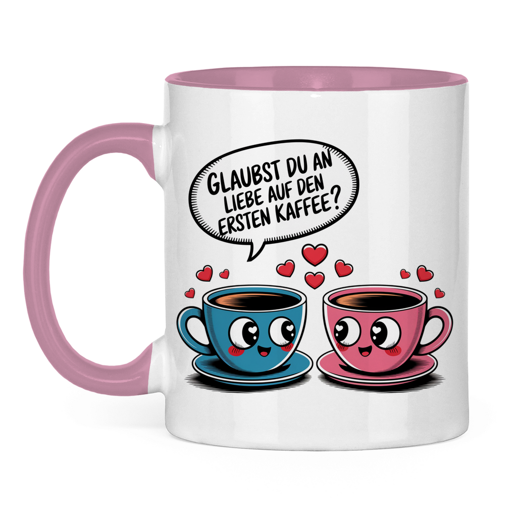 Sprüche Tasse "Glaubst du an Liebe auf den ersten Kaffee?"