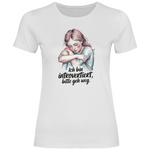 Lustiges T-Shirt "Ich bin introvertiert, bitte geh weg" Damen