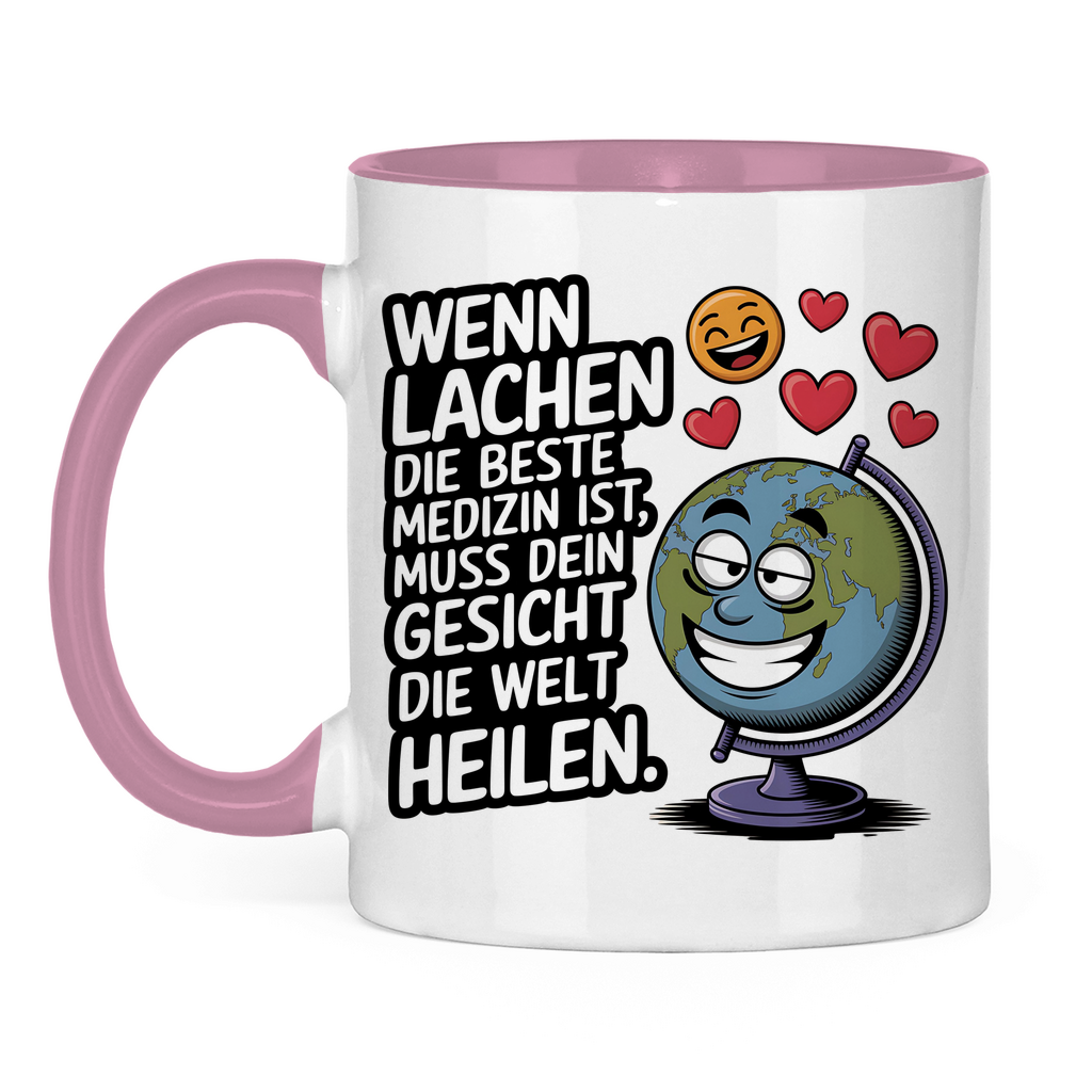 Sprüche Tasse "Wenn Lachen die beste Medizin ist, muss dein Gesicht die Welt heilen." 2