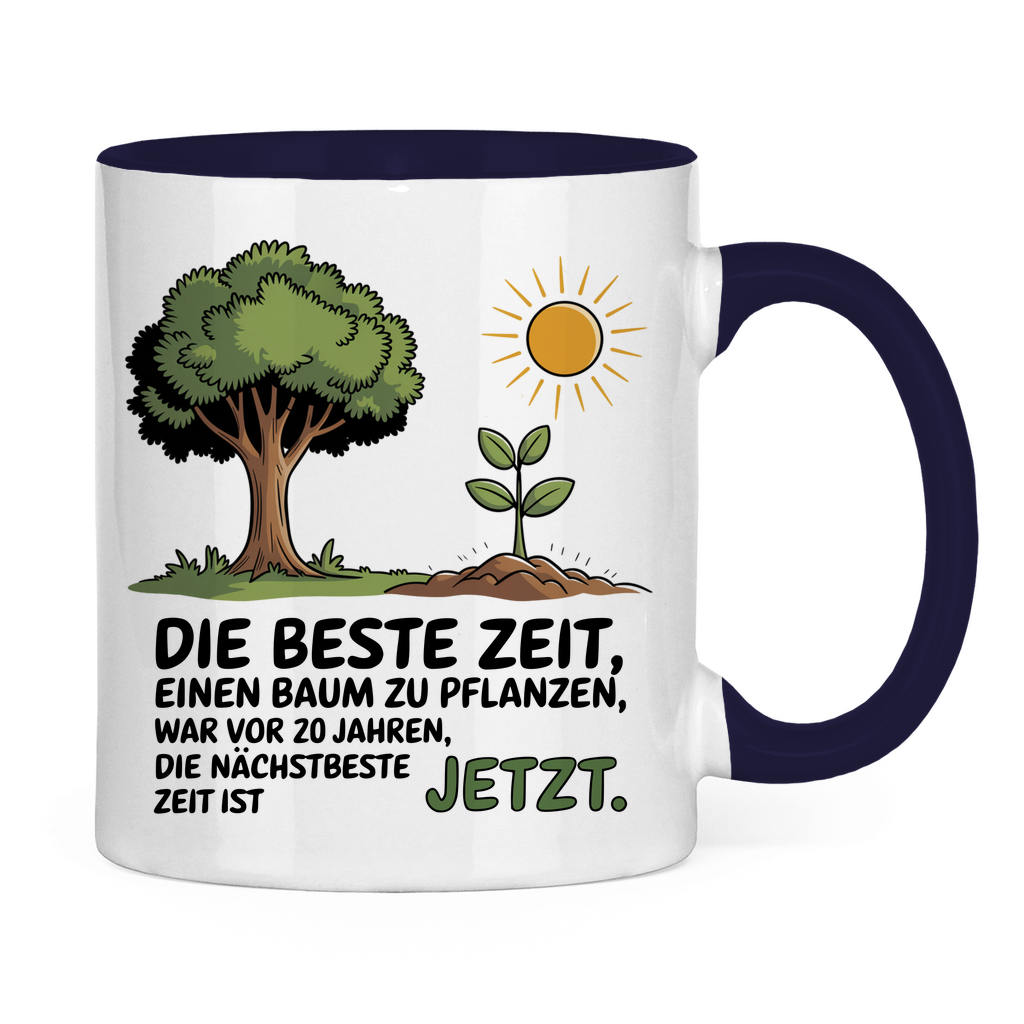 Sprüche Tasse "Die beste Zeit einen Baum zu pflanzen, war vor 20 Jahren" 2